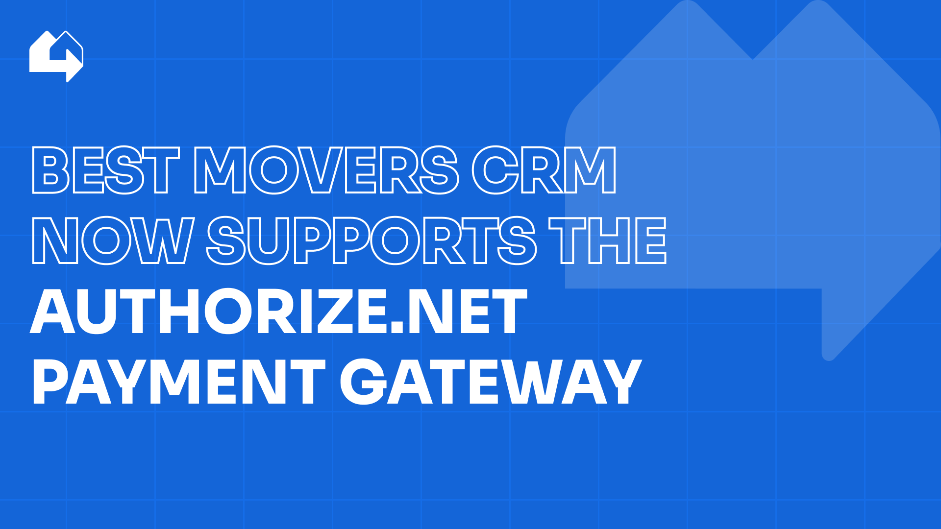 Best Movers CRM now supports the Authorize.net payment gateway